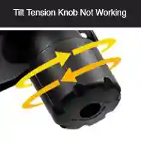 Tilt Tension Knob is Not Working