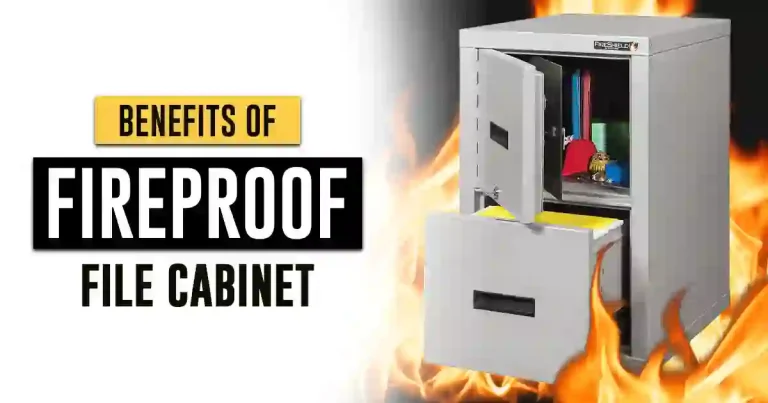 Benefits of Fireproof File Cabinets