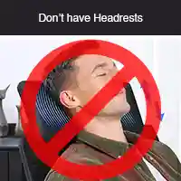 Don’t have headrests