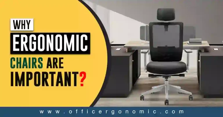 Why Ergonomic Chairs are Important?