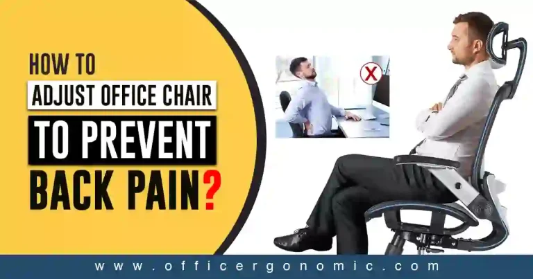 How to Adjust Office Chair to Prevent Back Pain?