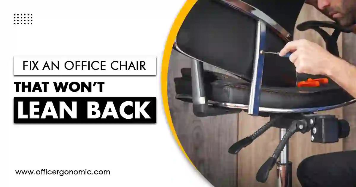 Fix an Office Chair that won't Lean