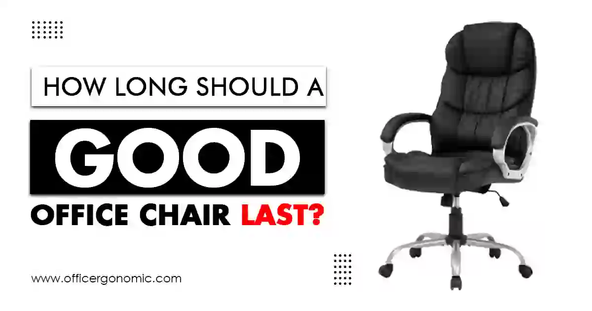 How Long Should a Good Office Chair Last