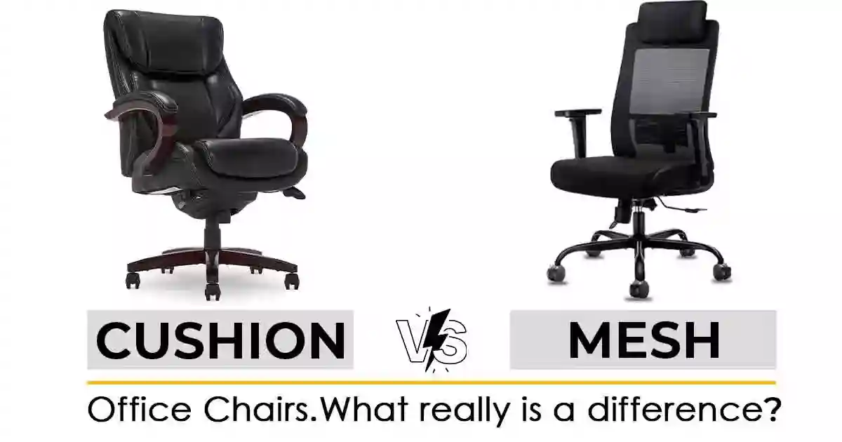 Mesh vs Cushion Office Chair which is better