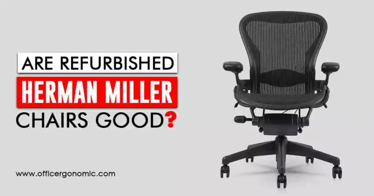 Are Refurbished Herman Miller Chairs Good?