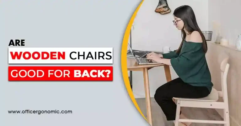 Are Wooden Chairs Better for Your Back?