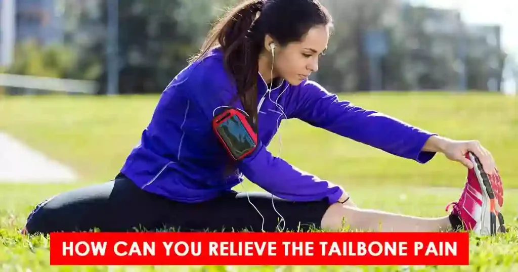 How to Relieve the Tailbone Pain