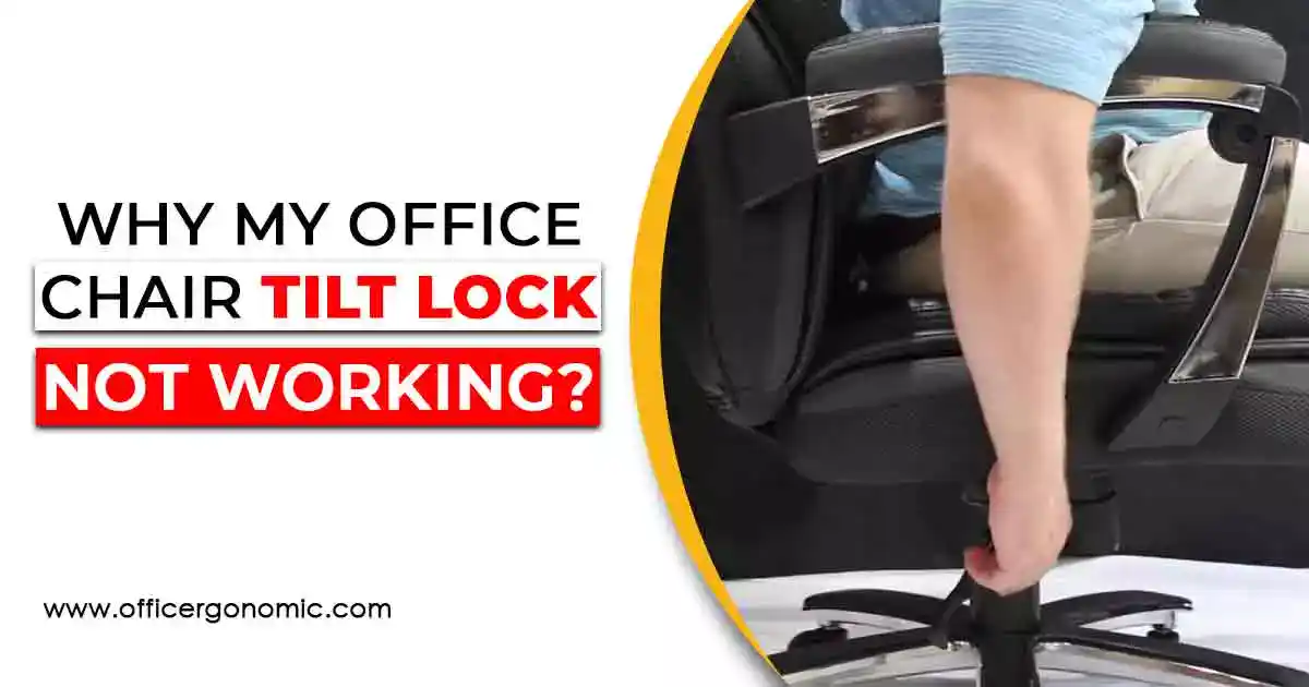 Office Chair Tilt Lock Not Working