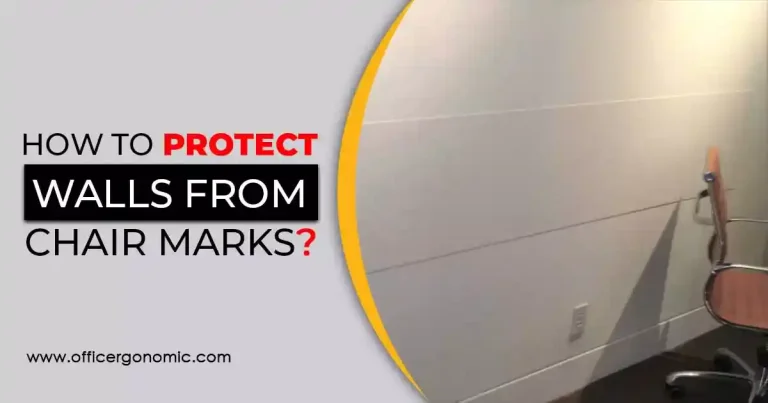 How to Protect Walls from Chair Marks?