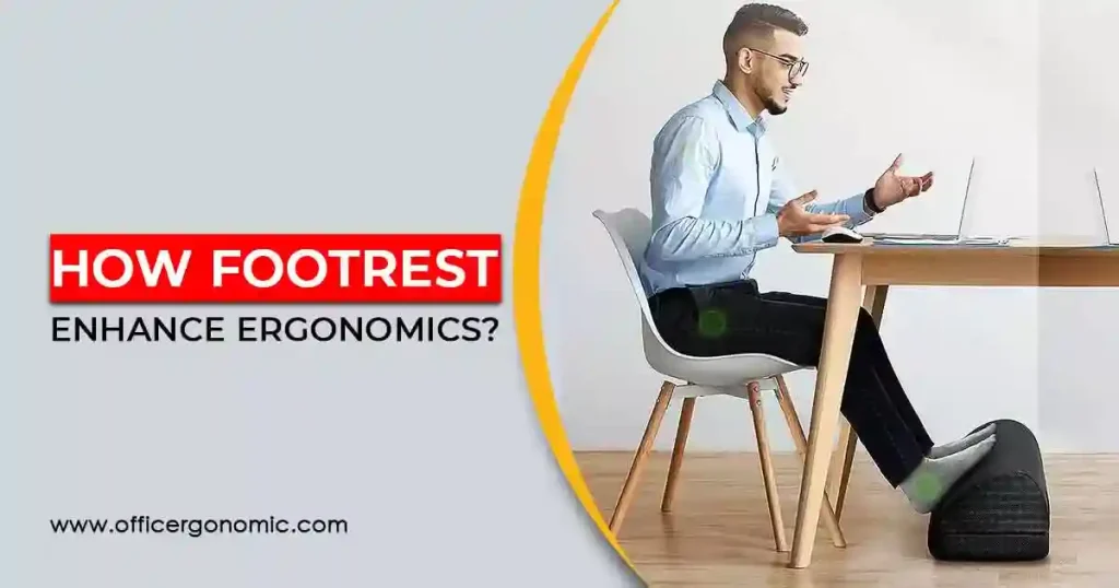 How Footrest Enhance Ergonomics